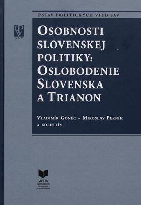 Osobnosti slovenskej politiky: oslobodenie Slovenska a Trianon /