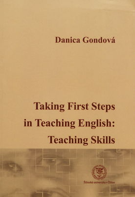 Taking first steps in teaching English : teaching skills /