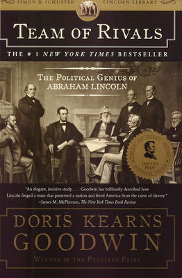 Team of rivals : the political genius of Abraham Lincoln /