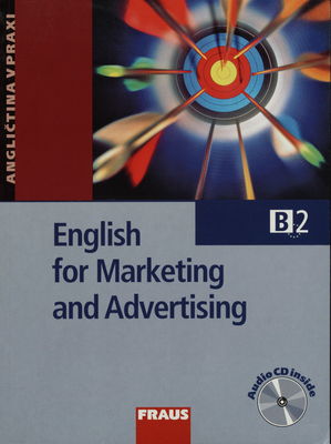 English for marketing and advertising : B2 : [učebnice s vkladaným audio CD] /