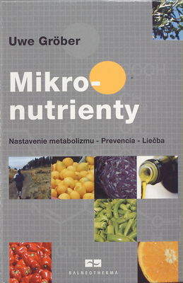 Mikro-nutrienty : nastavenie metabolizmu : prevencia : liečba /