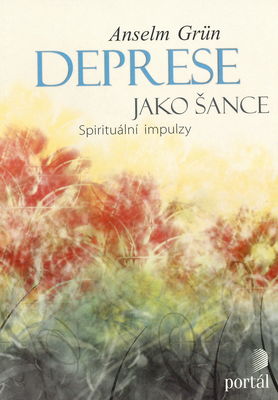 Deprese jako šance : spirituální impulzy /