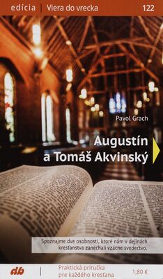 Augustín a Tomáš Akvinský : praktická príručka pre každého kresťana /