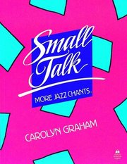 Small talk : more jazz chants /