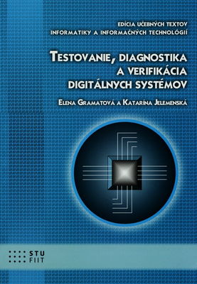 Testovanie, diagnostika a verifikácia digitálnych systémov /