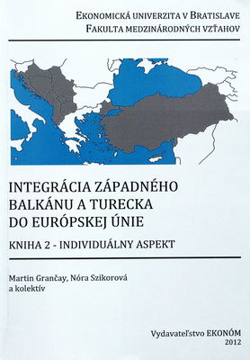 Integrácia západného Balkánu a Turecka do Európskej únie. Kniha 2, Individuálny aspekt /