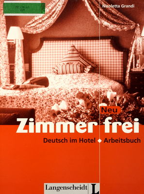 Zimmer frei - neu : Deutsch im Hotel : Arbeitsbuch /