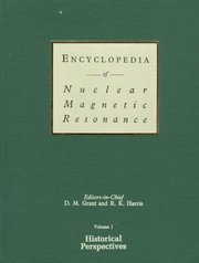 Encyclopedia of nuclear magnetic resonance. Volume 1., Historical perspectives. /