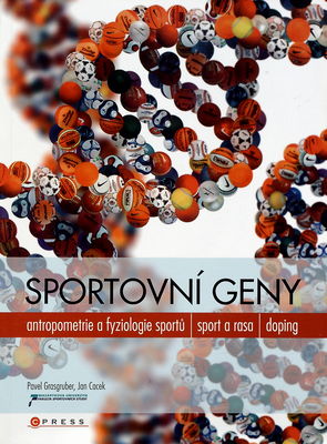 Sportovní geny / : [antropometrie a fyziologie sportů : sport a rasa : doping] /