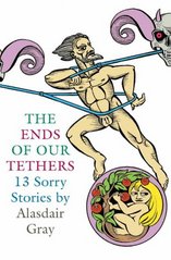 The ends of our tethers : 13 sorry stories /