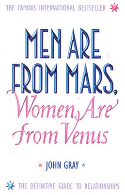 Men are from Mars women are from Venus : the definitive guide to relationships /