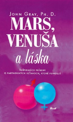 Mars, Venuša a láska. : Inšpirujúce príbehy o partnerských vzťahoch, ktoré fungujú. /