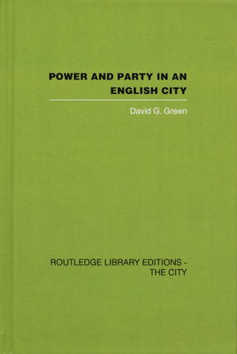 Power and party in an English city : an account of single-party rule /
