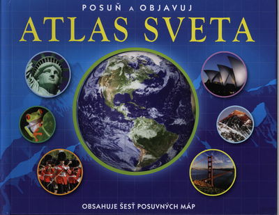 Atlas sveta : obsahuje šesť posuvných máp /
