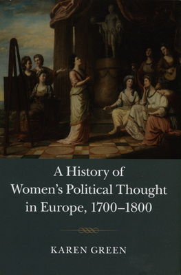 A history of women´s political thought in Europe, 1700-1800 /