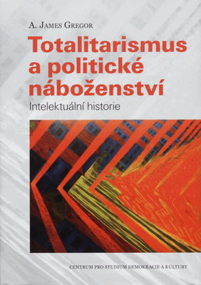 Totalitarismus a politické náboženství : intelektuální historie /