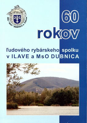60 rokov ľudového rybárskeho spolku v Ilave a MsO Dubnica /