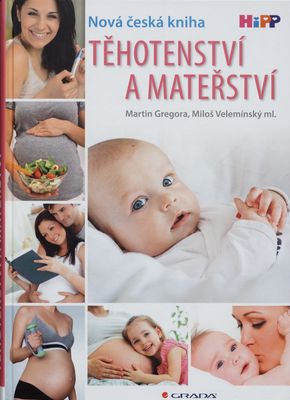 Těhotenství a mateřství : nová česká kniha /