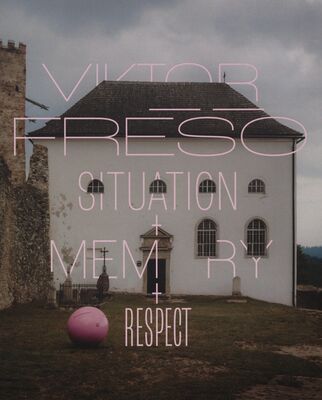 Viktor Frešo : situation + memory + respect /