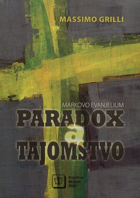 "Paradox" a "tajomstvo" : Markovov evanjelium /