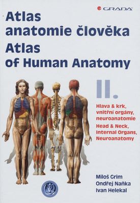 Atlas anatomie člověka. II., Hlava & krk, vnitřní orgány, neuroanatomie /