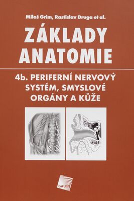 Základy anatomie : 4b., Periferní nervový systém, smyslové orgány a kůže /