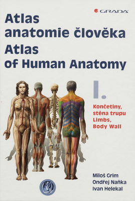 Atlas anatomie člověka. I., Končetiny, stěna trupu /