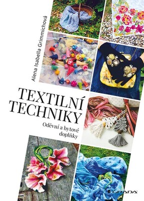 Textilní techniky : oděvní a bytové doplňky /