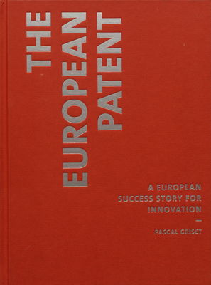 The European patent : a European success story for innovation /