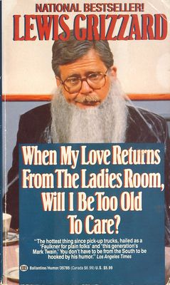 When my love returns from the ladies room, will I be too old to care? /