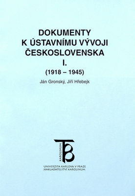Dokumenty k ústavnímu vývoji Československa. I., (1918-1945) /