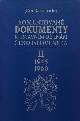 Komentované dokumenty k ústavním dějinám Československa. II, 1945-1960 /