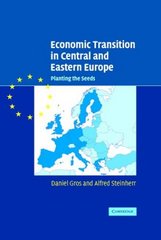 Economic transition in Central and Eastern Europe : planting the seeds /