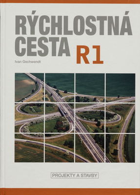 Rýchlostná cesta R1 : projekty a stavby /