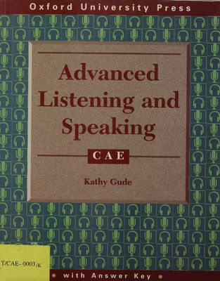Advanced listening and speaking : CAE : [with answer key] /