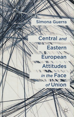 Central and Eastern European attitudes in the face of union /