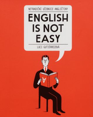 English is not easy : [netradiční učebnice angličtiny] /