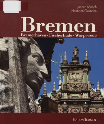 Bremen : Bremerhaven, Fischerhude, Worpswede /