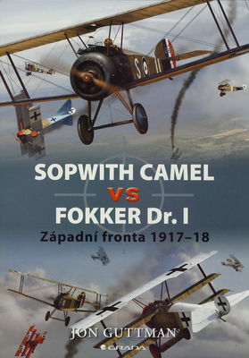 Sopwith Camel vs Fokker Dr.I : západní fronta 1917-18 /