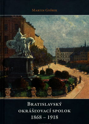 Bratislavský okrášľovací spolok (1868-1918) /