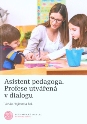 Asistent pedagoga : profese utvářená v dialogu /