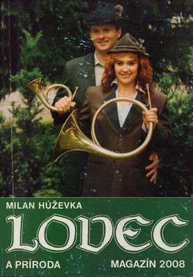 Lovec a príroda : magazín pre poľovníkov a priateľov prírody r. 2008 /