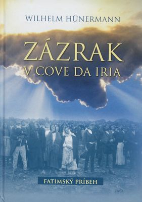 Zázrak v Cove da Iria : fatimský príbeh /