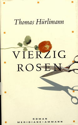 Vierzig Rosen : Roman /