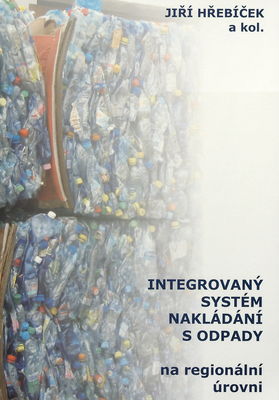 Integrovaný systém nakládání s odpady na regionální úrovni /