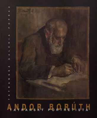 Tatranský portrétista Andor Borúth /