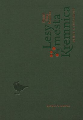 Lesy mesta Kremnica : dejiny a súčasnosť : k 30. výročiu spoločnosti Mestské lesy Kremnica 1992-2022 /