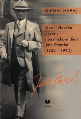 Model človeka a sveta v básnickom diele Jána Smreka (1922-1942) /