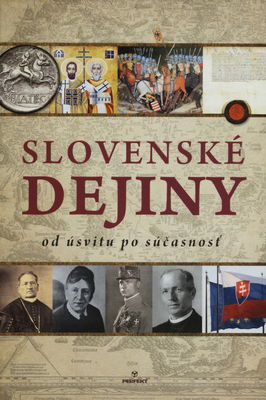 Slovenské dejiny : od úsvitu po súčasnosť /