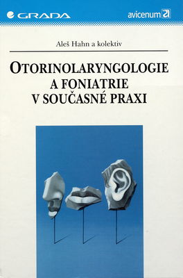 Otorinolaryngologie a foniatrie v současné praxi /